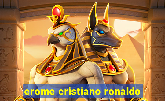 erome cristiano ronaldo