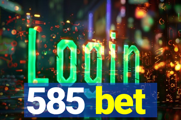 585 bet