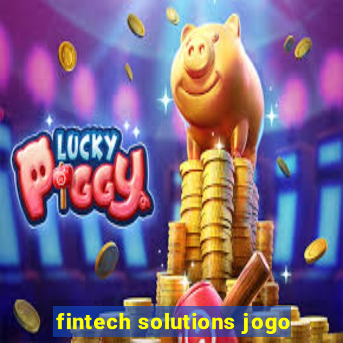 fintech solutions jogo