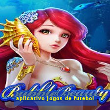 aplicativo jogos de futebol