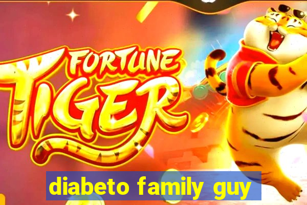 diabeto family guy