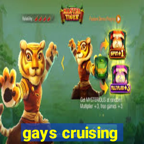 gays cruising