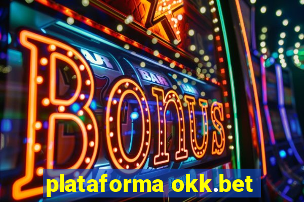 plataforma okk.bet