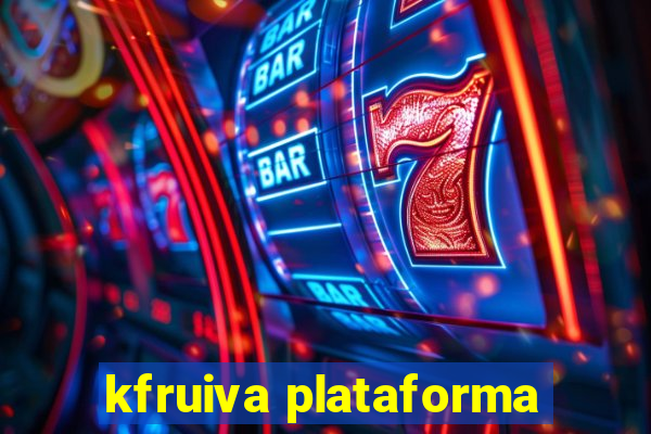 kfruiva plataforma