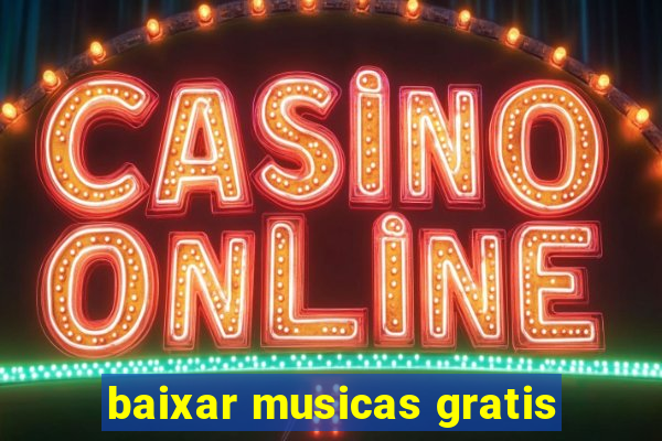 baixar musicas gratis