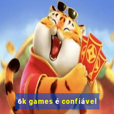 6k games é confiável