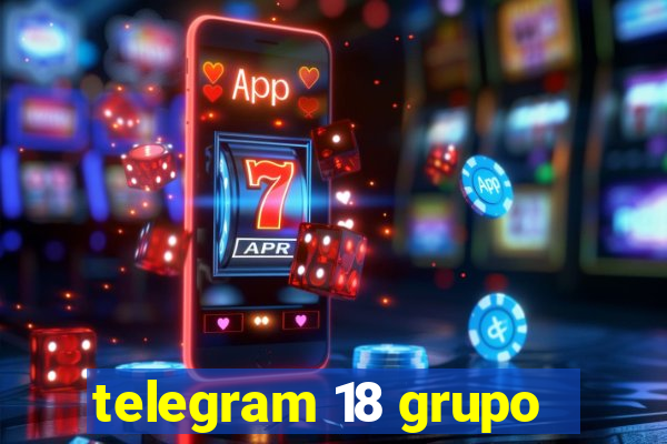 telegram 18 grupo