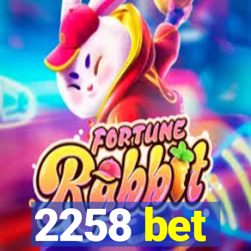 2258 bet