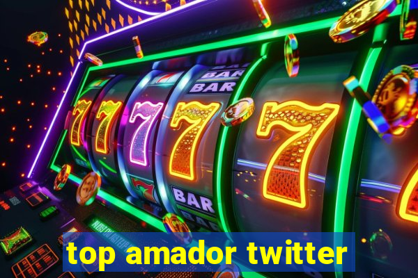 top amador twitter