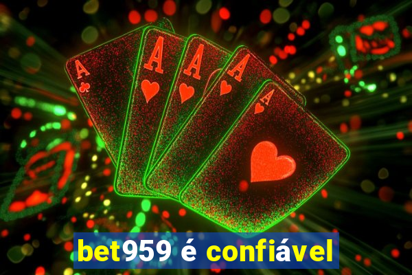 bet959 é confiável