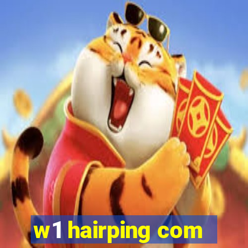 w1 hairping com