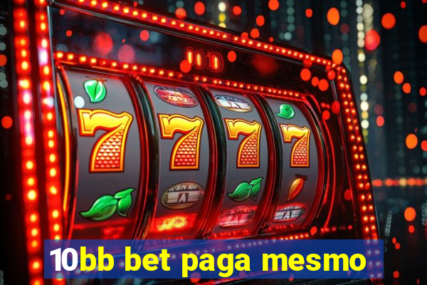 10bb bet paga mesmo