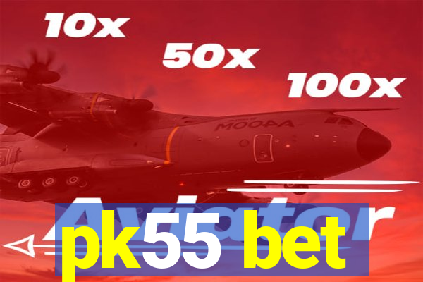 pk55 bet