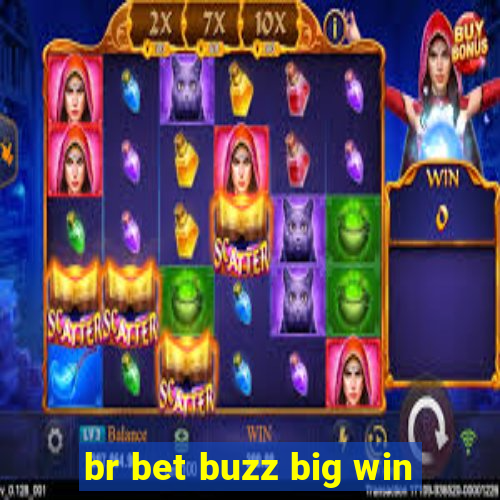 br bet buzz big win