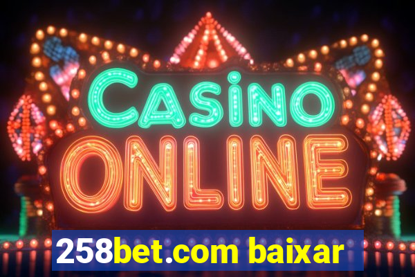 258bet.com baixar