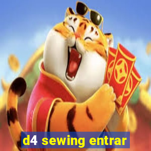 d4 sewing entrar