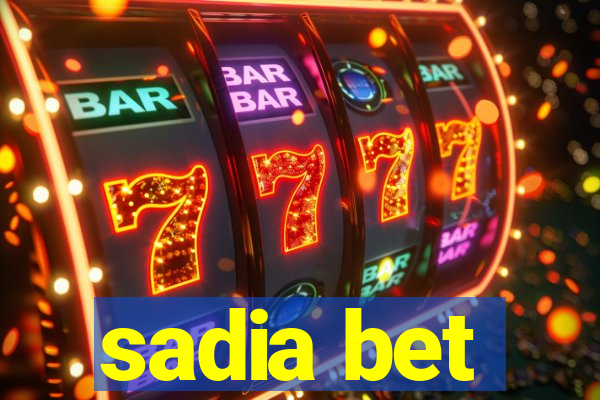 sadia bet