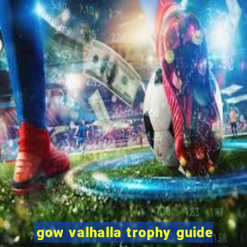 gow valhalla trophy guide