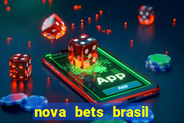 nova bets brasil é confiável