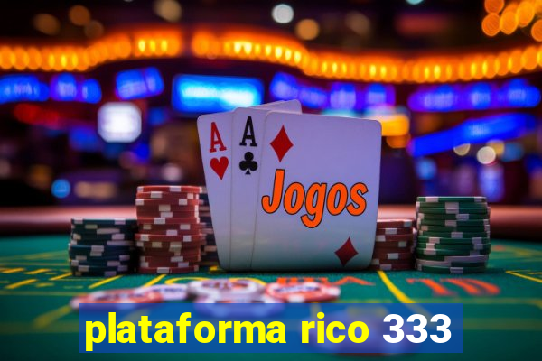 plataforma rico 333