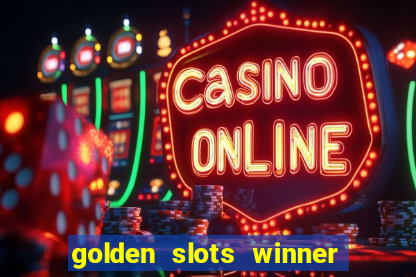 golden slots winner paga mesmo