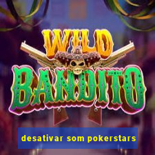 desativar som pokerstars