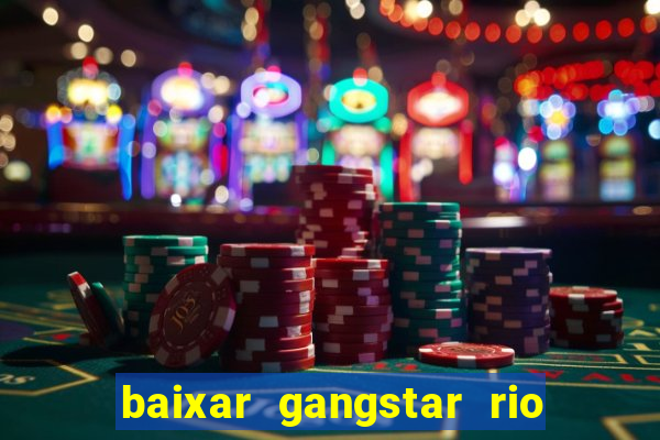 baixar gangstar rio cidade dos santos java