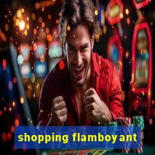 shopping flamboyant