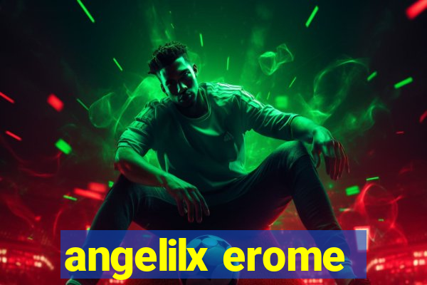 angelilx erome