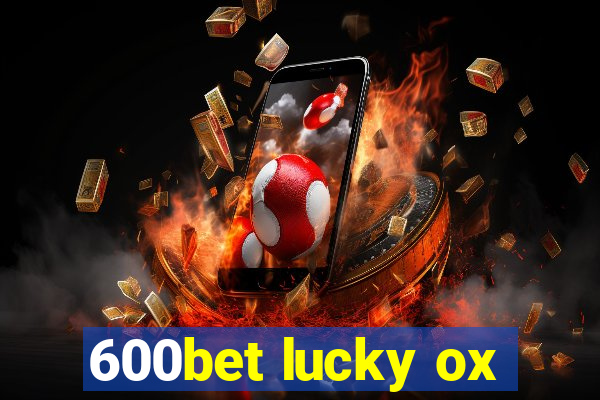 600bet lucky ox