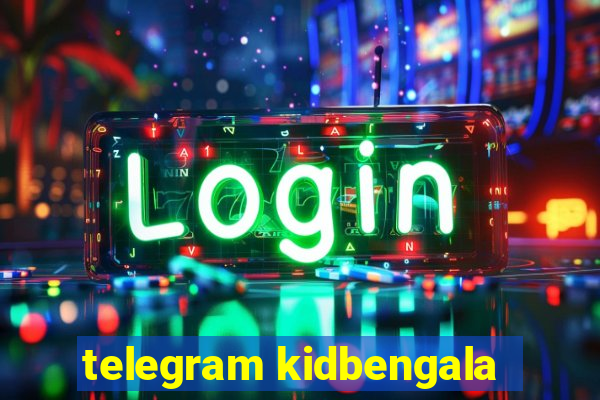 telegram kidbengala