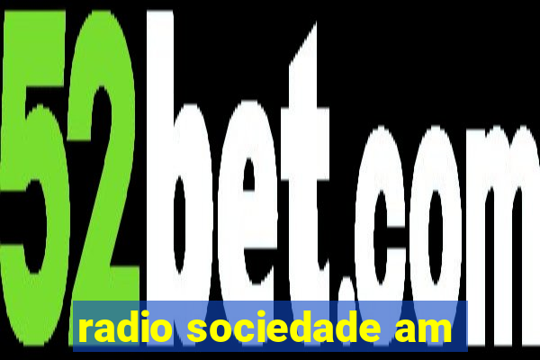 radio sociedade am