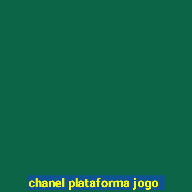 chanel plataforma jogo