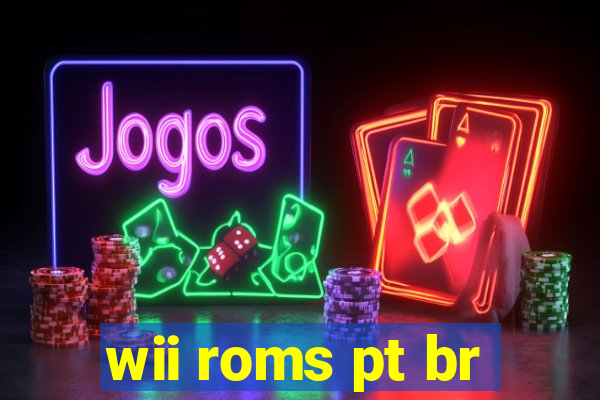 wii roms pt br