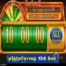 plataforma 136 bet