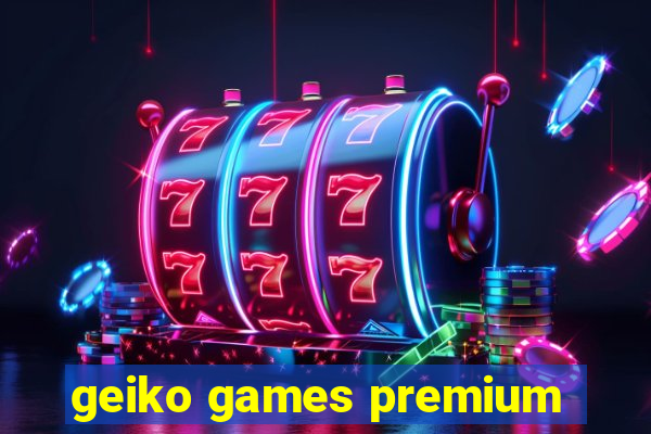 geiko games premium