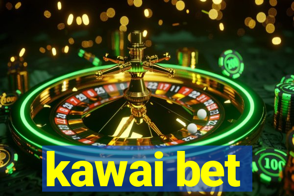 kawai bet