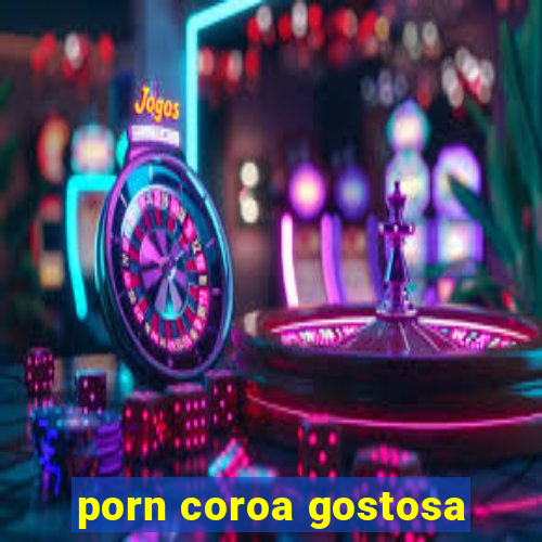 porn coroa gostosa