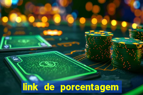 link de porcentagem dos jogos slots