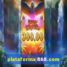 plataforma 868.com