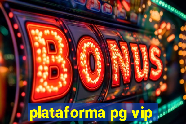 plataforma pg vip