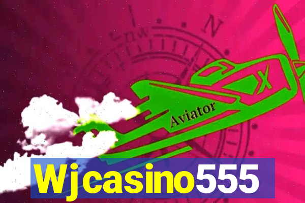 Wjcasino555