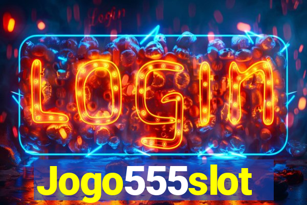 Jogo555slot