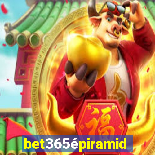 bet365épiramide