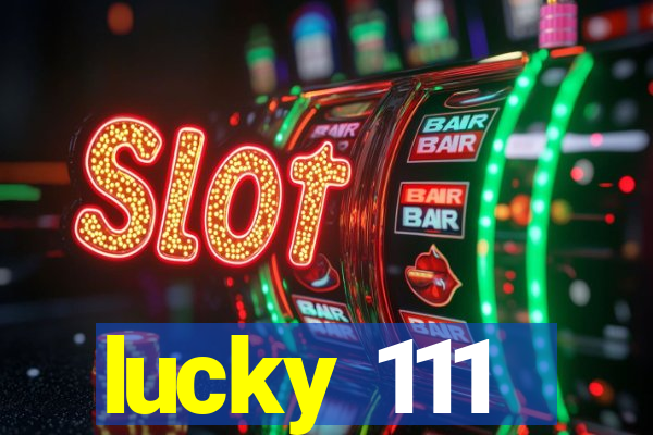 lucky 111