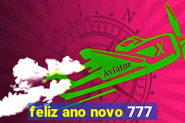 feliz ano novo 777