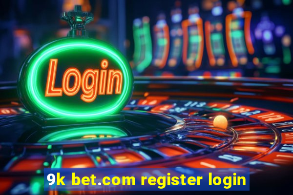 9k bet.com register login