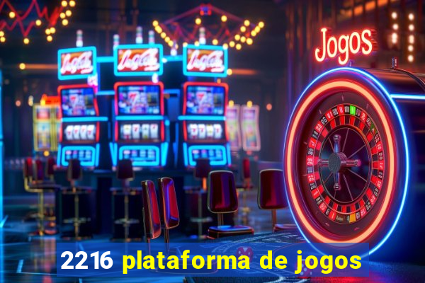 2216 plataforma de jogos