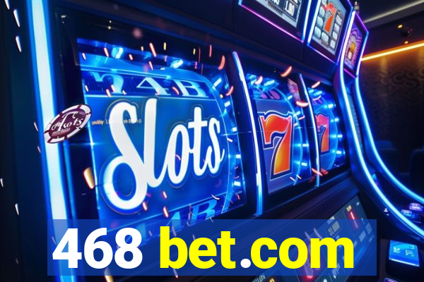 468 bet.com