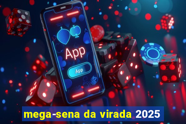 mega-sena da virada 2025